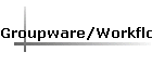 Groupware/Workflow